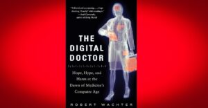 The Digital Doctor Robert Wachter ICT&health